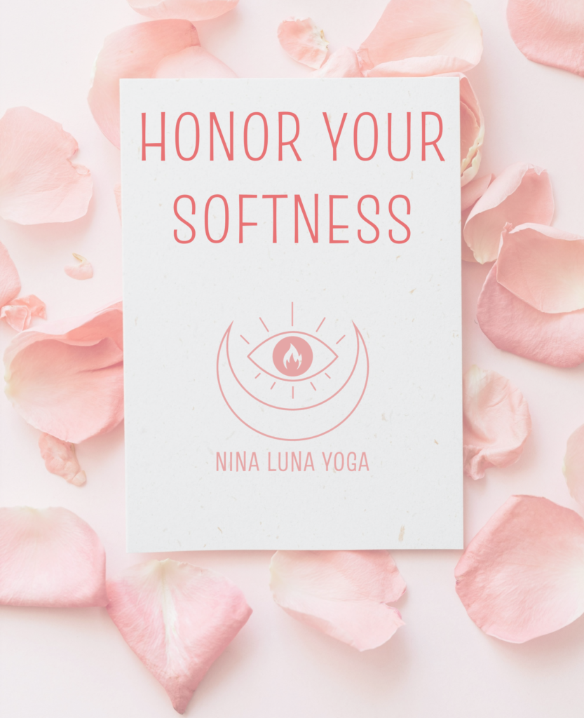 Honor your softness