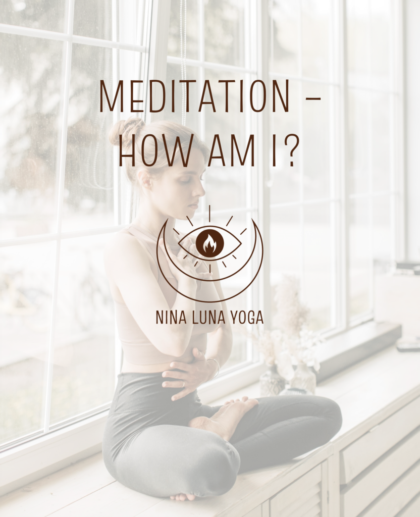 MEDITATION – HOW AM I 